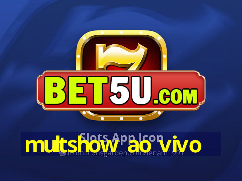 multshow ao vivo